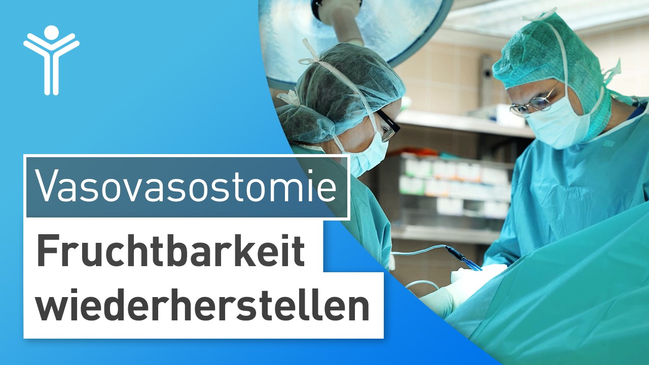 Vasovasostomie – So wird die Vasektomie rückgängig gemacht | Refertilisierung